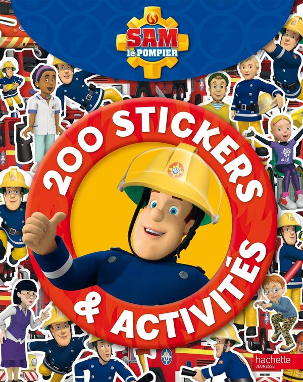 Sam le pompier : 200 stickers et activités