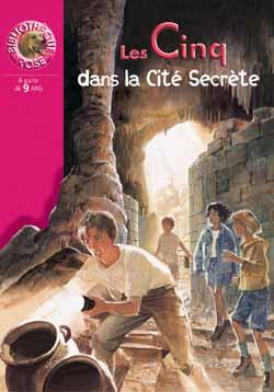 Le Club des Cinq Tome 45 : les Cinq et la cité secrète