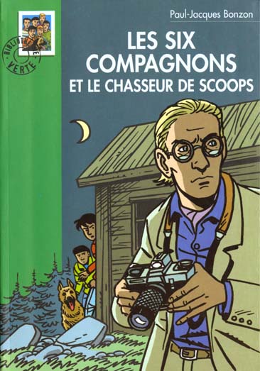 Les six compagnons - t22 - les six compagnons 22 - les six compagnons et le chasseur de scoops