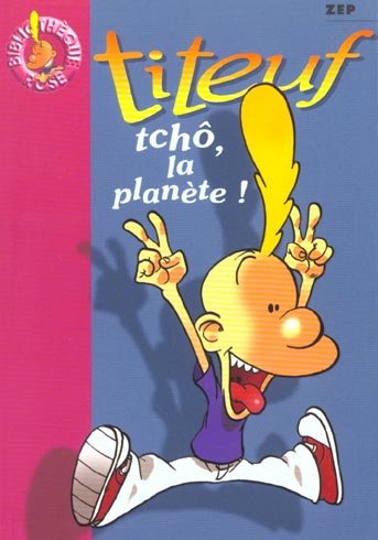 Titeuf Tome 7 : tchô, la planète !