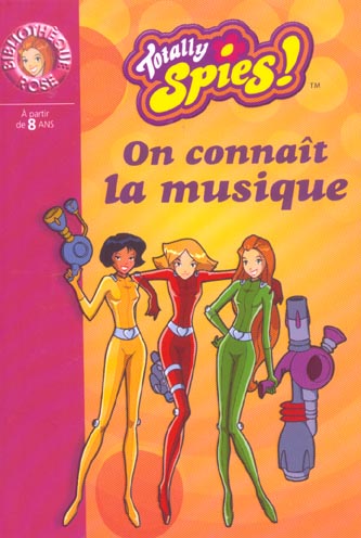 Totally spies Tome 1 ; on connait la musique