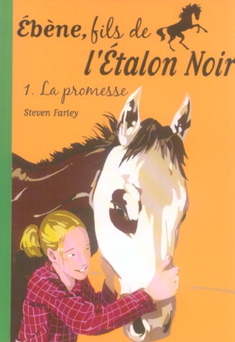 L'étalon noir : Ebène, fils de l'étalon noir Tome 1 ; la promesse