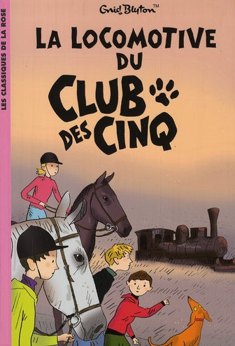 Le Club des Cinq Tome 14 : la locomotive du Club des Cinq