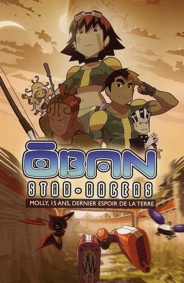 Oban Star Racers ; Molly 15 ans, dernier espoir de la terre