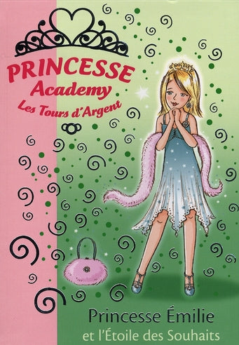 Princesse academy Tome 12 ; princesse Emilie et l'étoile des souhaits