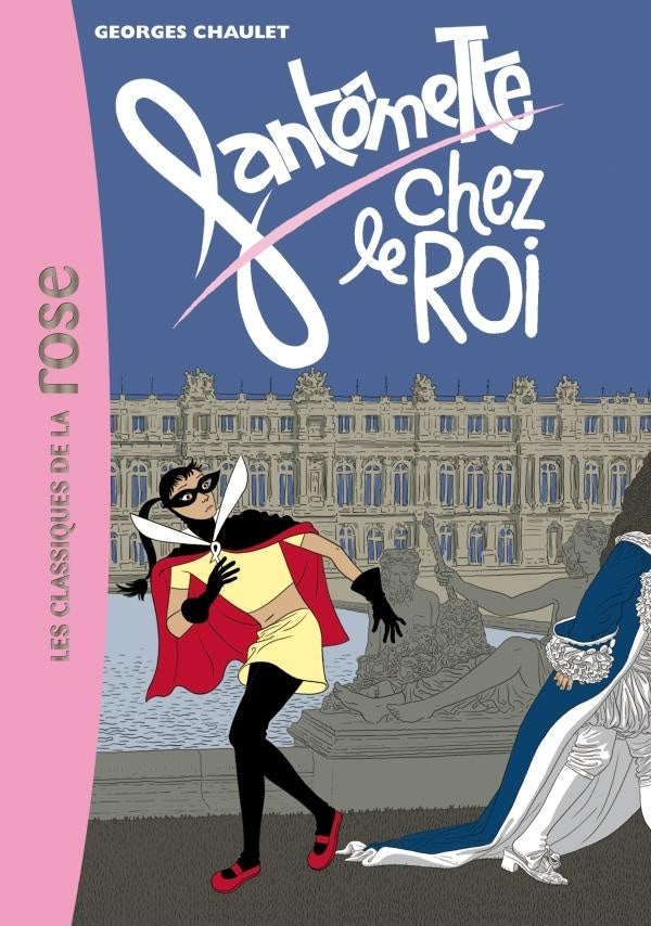 Fantômette Tome 15 ; Fantômette chez le roi