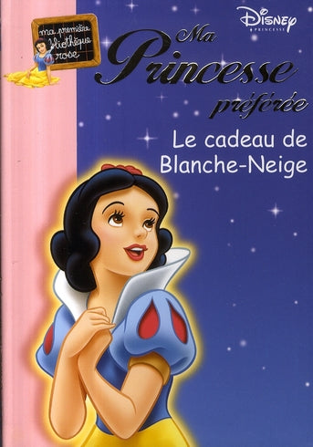 Ma princesse préférée Tome 13 ; le cadeau de Blanche-Neige