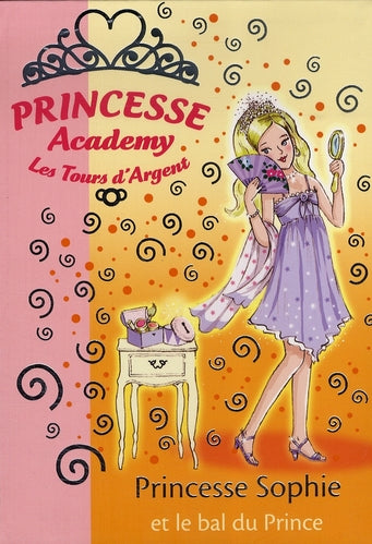 Princesse academy Tome 11 ; princesse Sophie et le bal du prince