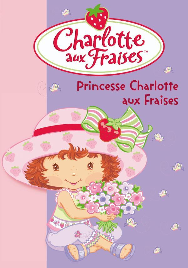 Charlotte aux Fraises Tome 10 : princesse Charlotte aux fraises