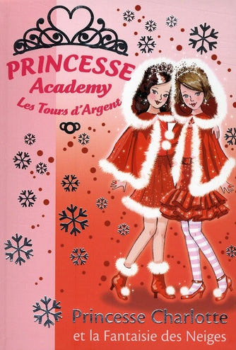 Princesse academy Tome 13 ; princesse Charlotte et la fantaisie des neiges