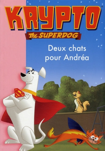 Krypto the superdog Tome 5 ; deux chats pour Andréa