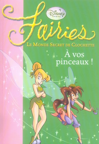 Fairies - le monde secret de Clochette Tome 4 : à vos pinceaux !