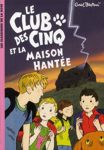 Le Club des Cinq Tome 16 : le Club des Cinq et la maison hantée