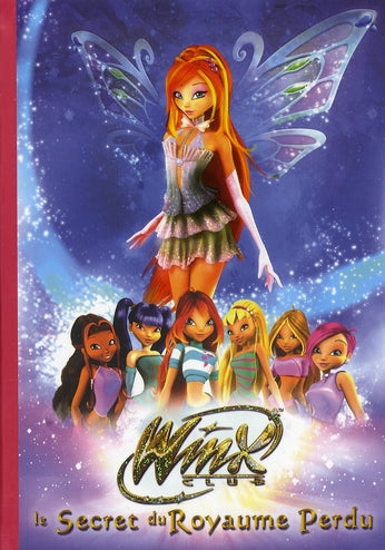 Winx Club : le film ; le secret du royaume perdu