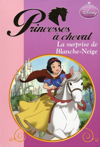 Princesses à cheval ; la surprise de Blanche-Neige