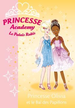 Princesse academy Tome 23 ; princesse Olivia et le bal des papillons