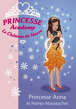 Princesse academy Tome 24 ; princesse Anna et noires-moustaches