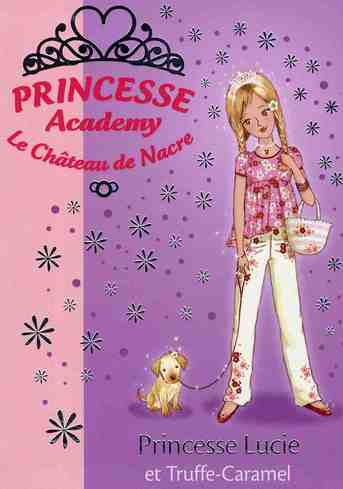 Princesse academy Tome 26 ; princesse Lucie et Truffe-Caramel