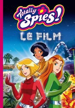 Totally spies ! le roman du film