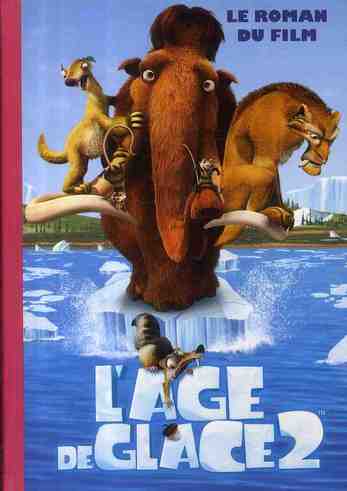 L'âge de glace Tome 2 ; le roman du film