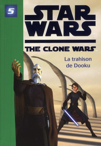 Star wars - the clone wars Tome 5 ; la trahison de Dooku