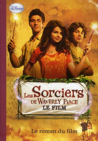 Les sorciers de Waverly Place ; le roman du film