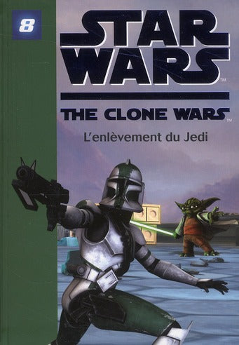 Star wars - the clone wars Tome 8 ; l'enlèvement du Jedi
