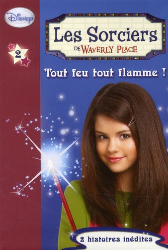 Les sorciers de Waverly place Tome 2 ; tout feu tout flamme