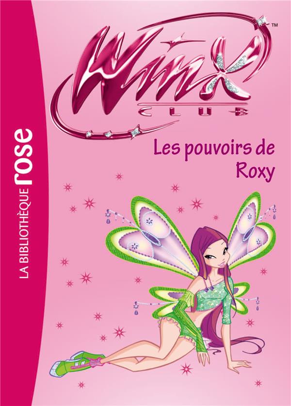 Winx Club Tome 38 : les pouvoirs de Roxy