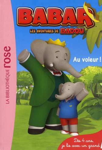 Babar ; les aventures de Badou Tome 1 : au voleur !