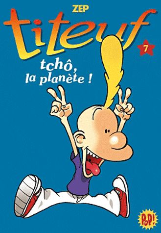 Titeuf Tome 7 : tcho, la planète !