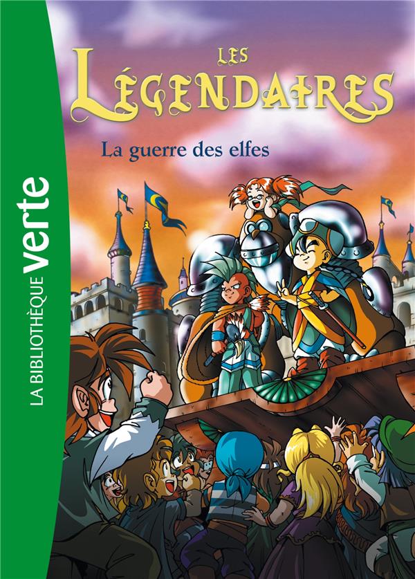 Les Légendaires Tome 3 : la guerre des elfes