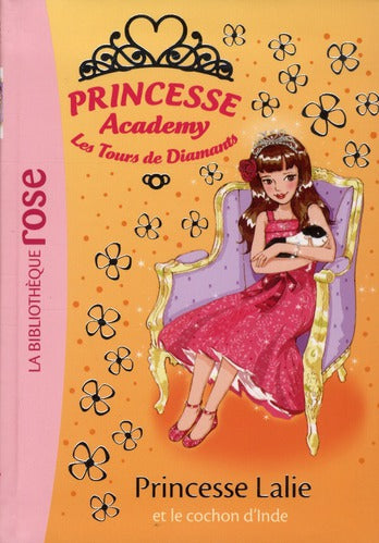 Princesse Academy Tome 39 ; princesse Lalie et le cochon d'Inde