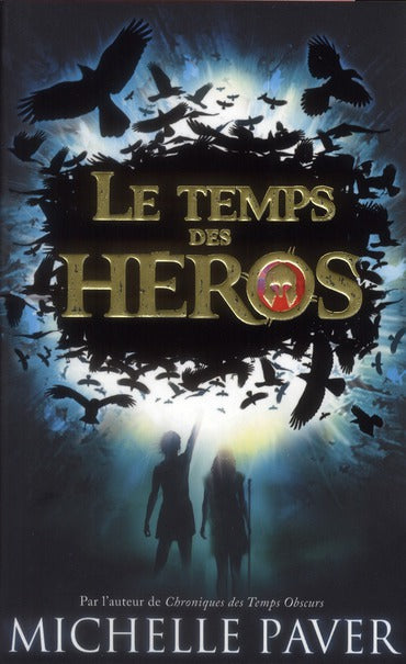 Le temps des héros Tome 1 ; le feu bleu