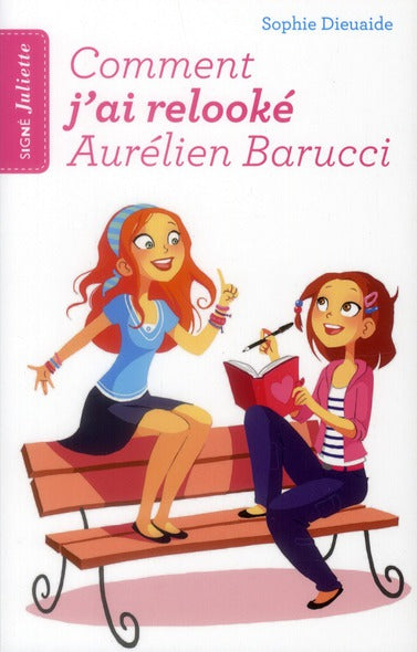 Signé Juliette Tome 1 : comment j'ai relooké Aurélien Barucci