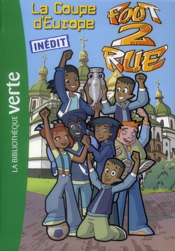 Foot 2 rue Tome 35 : la coupe d'Europe