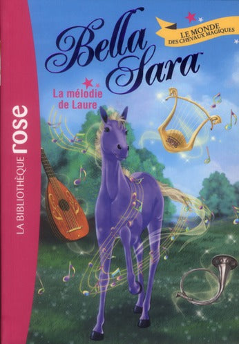 Bella Sara Tome 6 ; la mélodie de Laure