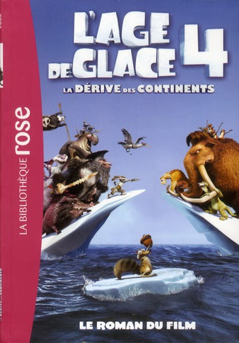 L'âge de glace 4 ; le roman du film