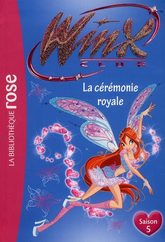 Winx Club Tome 45 : la cérémonie royale