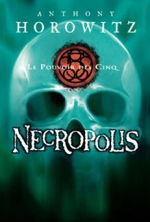 Le pouvoir des cinq Tome 4 ; Necropolis