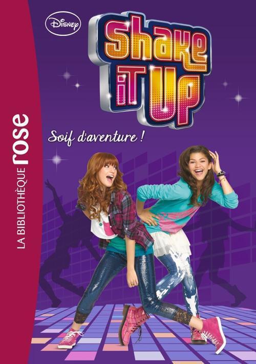 Shake it up Tome 3 ; soif d'aventure !
