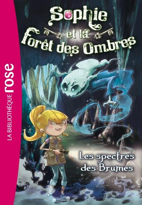 Sophie et la forêt des ombres Tome 4 : les spectres des brumes