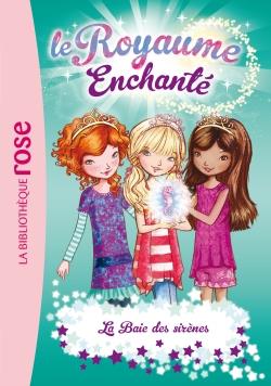Le royaume enchanté Tome 4 ; la baie des sirènes