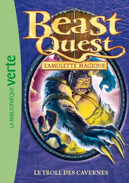 Beast Quest Tome 25 : le troll des cavernes