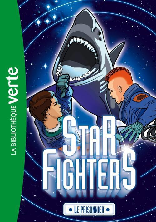 Star fighters Tome 2 ; le prisonnier