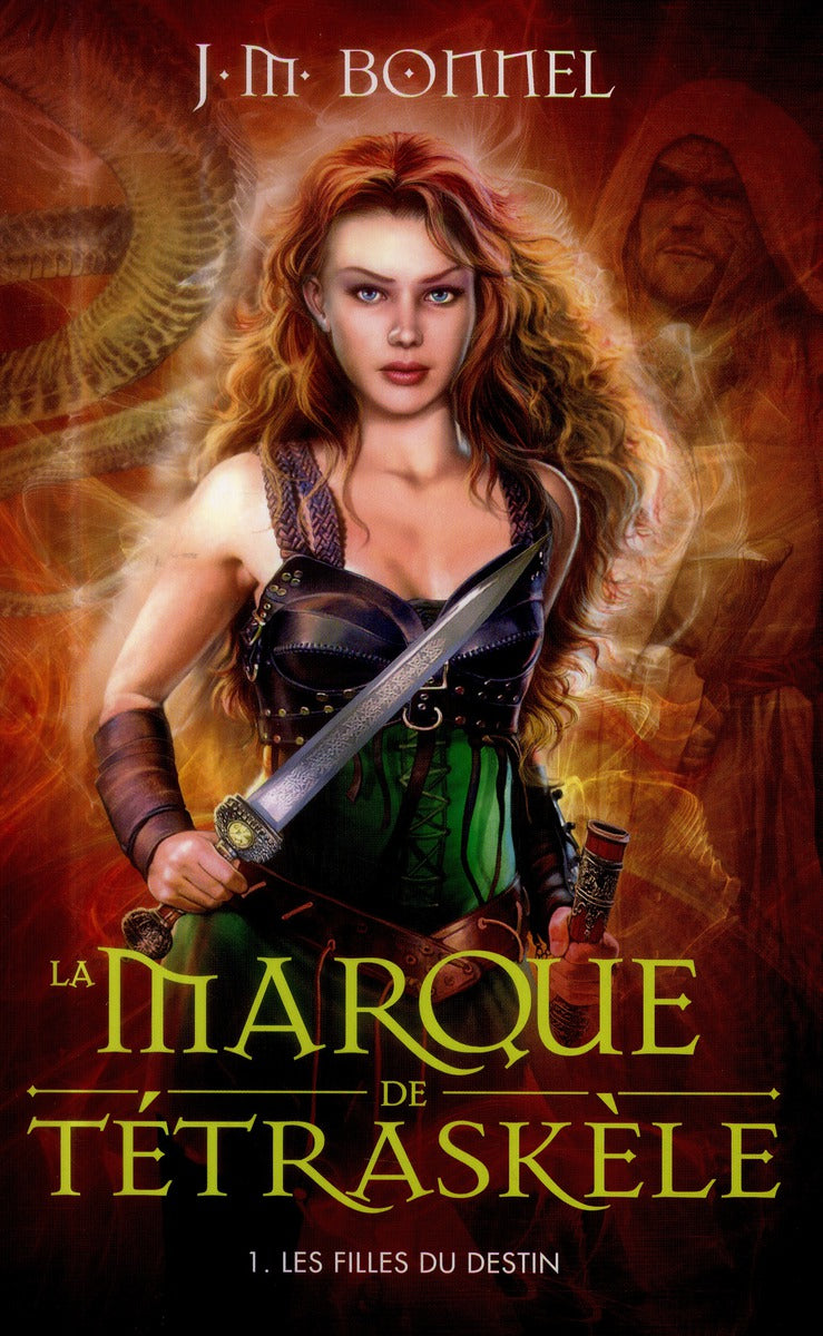 La marque de Tétraskèle Tome 1 ; les filles du destin