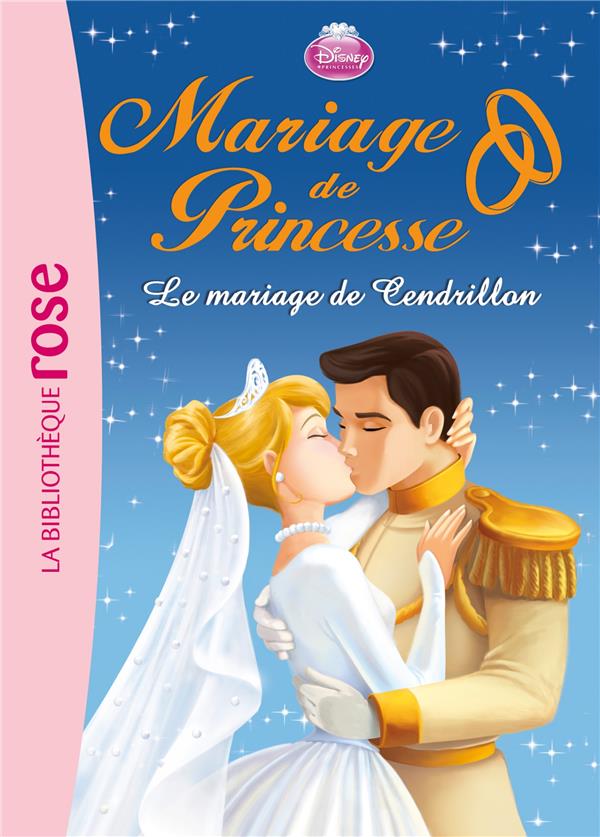 Mariage de princesse Tome 6 ; le mariage de Cendrillon