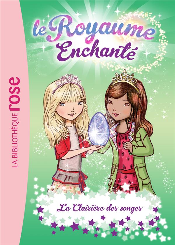 Le royaume enchanté Tome 9 ; la clairière des songes