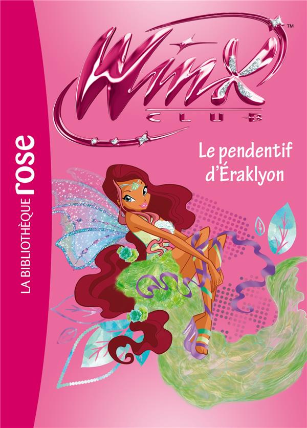 Winx Club Tome 52 : le pendentif d'Eraklyon