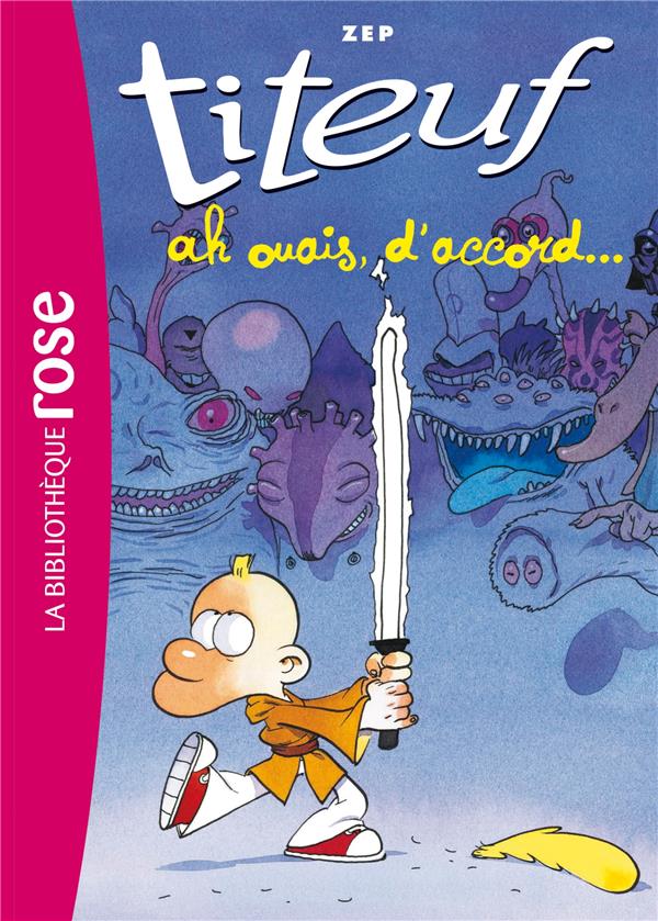 Titeuf Tome 9 : ah ouais, d'accord...